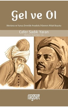 Gel Ve Ol / Prof. Dr. Cafer Sadık Yaran