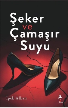 Şeker Ve Çamaşır Suyu / İpek Alkan Şeker Ve Çamaşır Suyu / İpek Alkan