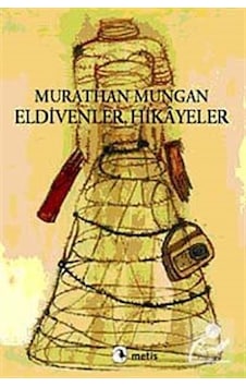 Eldivenler. Hikayeler - Murathan Mungan Eldivenler. Hikayeler - Murathan Mungan