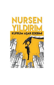 Küfrüm Aşar Edebimi - Nursen Yıldırım - Dokuz Yayınları Küfrüm Aşar Edebimi - Nursen Yıldırım - Dokuz Yayınları