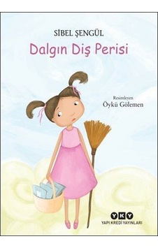 Dalgın Diş Perisi - Sibel Şengül - Yapı Kredi Yayınları