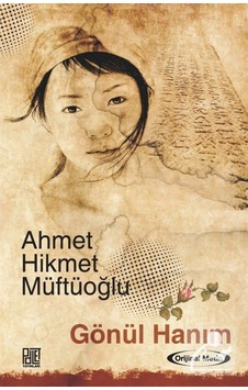 Gönül Hanım - Ahmet Hikmet Müftüoğlu - Palet Yayınları Gönül Hanım - Ahmet Hikmet Müftüoğlu - Palet Yayınları