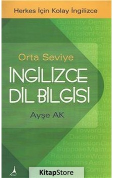 Orta Seviye İngilizce Dilbilgisi - Ayşe Ak