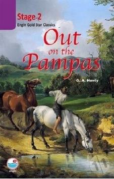 Out on the Pampas Cd'siz-Stage 2 - G.A. Henty - Engin Out on the Pampas Cd'siz-Stage 2 - G.A. Henty - Engin