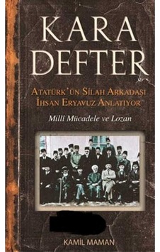 Kara Defter Milli Mücadele Ve Lozan - Kamil Maman İlk Baskı 2014 Kara Defter Milli Mücadele Ve Lozan - Kamil Maman İlk Baskı 2014