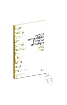 Ayrılık Mevsimidir Kararlar Almalıyız - Atila Çınar - Islık Yayınları