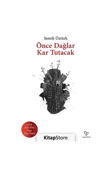 Önce Dağlar Kar Tutacak - Semih Öztürk Önce Dağlar Kar Tutacak - Semih Öztürk