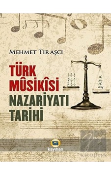 Türk Musikisi Nazariyatı Tarihi - Mehmet Tıraşçı - Kayıhan Yayınları Türk Musikisi Nazariyatı Tarihi - Mehmet Tıraşçı - Kayıhan Yayınları