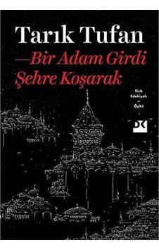 Bir Adam Girdi Şehre Koşarak