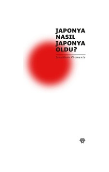 Japonya Nasıl Japonya Oldu? - Andrew Salmon - Metropolis Japonya Nasıl Japonya Oldu? - Andrew Salmon - Metropolis