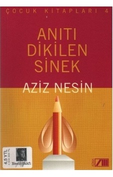 Anıtı Dikilen Sinek - Aziz Nesin - Nesin Yayınevi Anıtı Dikilen Sinek - Aziz Nesin - Nesin Yayınevi