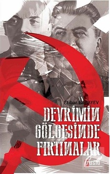 Devrimin Gölgesinde Fırtınalar - Etibar Babayev - Puslu Yayıncılık Devrimin Gölgesinde Fırtınalar - Etibar Babayev - Puslu Yayıncılık