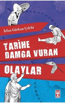 Tarihe Damga Vuran Olaylar / İrfan Gürkan Çelebi