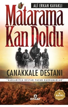 Matarama Kan Doldu - Çanakkale Destanı - Ali Erkan Kavaklı - Ensar Neşriyat Matarama Kan Doldu - Çanakkale Destanı - Ali Erkan Kavaklı - Ensar Neşriyat