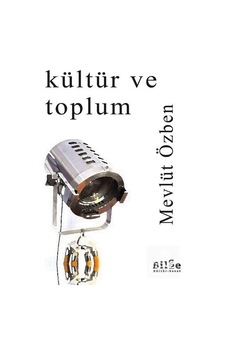 Kültür ve Toplum / Mevlüt Özben Kültür ve Toplum / Mevlüt Özben