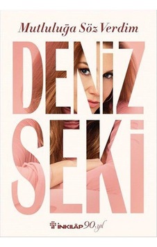 Mutluluğa Söz Verdim - Deniz Seki - İnkılap Kitabevi Mutluluğa Söz Verdim - Deniz Seki - İnkılap Kitabevi