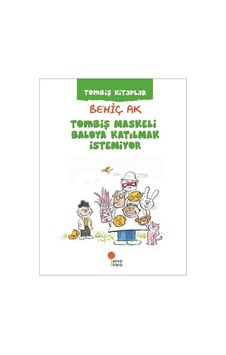 Tombiş Maskeli Baloya Katılmak Istemiyor Behiç Ak Günışığı Yay Tombiş Maskeli Baloya Katılmak Istemiyor Behiç Ak Günışığı Yay