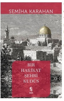 Bir Hakikat Şehri Kudüs Bir Hakikat Şehri Kudüs