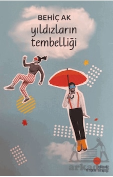 Yıldızların Tembelliği - Behiç Ak - Günışığı Kitaplığı