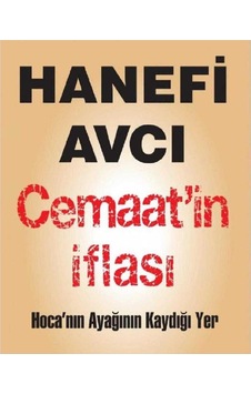 Cemaat'in İflası Hoca'nın Ayağının Kaydığı Yer - Hanefi Avcı İlk Baskı 2015