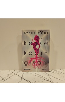 Keşke Kadın Olsam-1.baskı Aykut Oğut Keşke Kadın Olsam-1.baskı Aykut Oğut