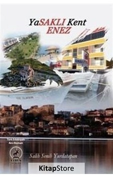 Yasaklı Kent Enez - Salih Senih Yurdatapan - Ceren Yayınevi