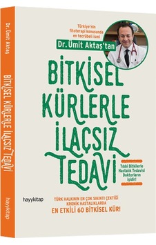 Bitkisel Kürlerle İlaçsız Tedavi - Dr. Ümit Aktaş - Hayykitap Bitkisel Kürlerle İlaçsız Tedavi - Dr. Ümit Aktaş - Hayykitap