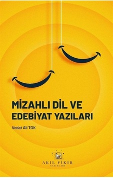 Mizahlı Dil Ve Edebiyat Yazıları / Vedat Ali Tok Mizahlı Dil Ve Edebiyat Yazıları / Vedat Ali Tok