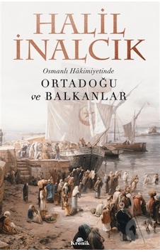 '-Osmanlı Hakimiyetinde Ortadoğu Ve Balkanlar - Halil Inalcık