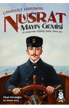 Çanakkale Kahramanı Nusrat Mayın Gemisi Ve Komutanı Yüzbaşı İs...