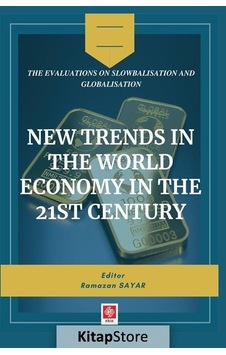 New Trends in The World Economy in The 21st Century- Ekin Basım Yayın