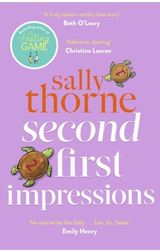Second First Impressions: A Heartwarming Romcom From The Bestselling Author Of The Hating Game Second First Impressions: A Heartwarming Romcom From The Bestselling Author Of The Hating Game