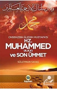 Onsekizbin Alemin Mustafa'sı Hz. Muhammed (s.a.v.) ve Son Ümme... 9786055996550 Onsekizbin Alemin Mustafa'sı Hz. Muhammed (s.a.v.) ve Son Ümme... 9786055996550