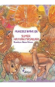 Sumer Hayvan Masalları - Muazzez İlmiye Çığ - Düşizi Sumer Hayvan Masalları - Muazzez İlmiye Çığ - Düşizi