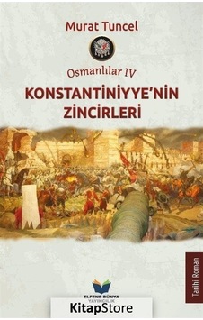 Osmanlılar 4 - Konstantiniyyenin Zincirleri - Murat Tuncel - Elfene Dünya Yayıncılık