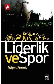 Liderlik ve Spor - Bilge Donuk - Ötüken Neşriyat