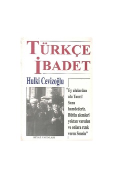 Türkçe İbadet - Hulki Cevizoğlu 1.baskı Türkçe İbadet - Hulki Cevizoğlu 1.baskı
