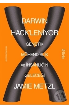 Darwin Hack'leniyor: Genetik Mühendislik ve İnsanlığın Geleceği - Jamie Metzl - Tellekt