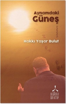 Aynamdaki Güneş / Hakkı Yaşar Bulut Aynamdaki Güneş / Hakkı Yaşar Bulut