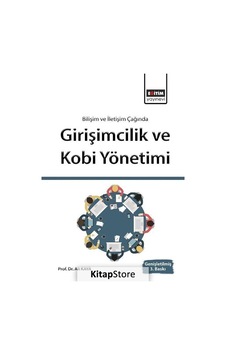 Girişimcilik ve Kobi Yönetimi - Ali Kaya - Eğitim Yayınevi Girişimcilik ve Kobi Yönetimi - Ali Kaya - Eğitim Yayınevi