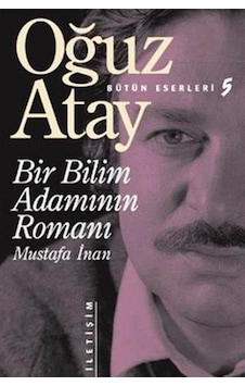 Bir Bilim Adamının Romanı - Oğuz Atay - Iletişim Yayınları Bir Bilim Adamının Romanı - Oğuz Atay - Iletişim Yayınları