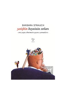 Yetişkin Beyninin Sırları - Barbara Strauch - Varlık Yayınları Yetişkin Beyninin Sırları - Barbara Strauch - Varlık Yayınları