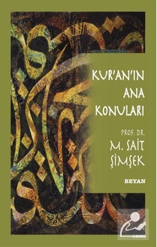 Kur'an'ın Ana Konuları - M. Sait Şimşek - Beyan Yayınları Kur'an'ın Ana Konuları - M. Sait Şimşek - Beyan Yayınları