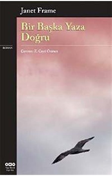 Bir Başka Yaza Doğru / Janet Frame Bir Başka Yaza Doğru / Janet Frame
