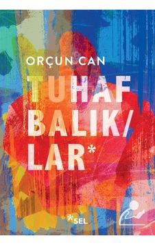 Tuhaf Balıklar / Orçun Can