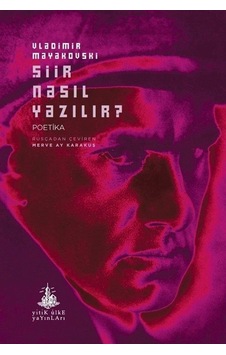 Şiir Nasıl Yazılır / Vladimir Mayakovski Şiir Nasıl Yazılır / Vladimir Mayakovski
