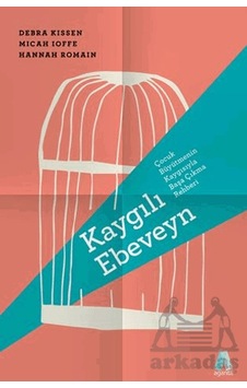 Kaygılı Ebeveyn Aganta Yayınları Debra Kissen