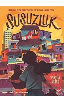 Susuzluk - Varsha Bajaj - Beyaz Balina Yayınları Susuzluk - Varsha Bajaj - Beyaz Balina Yayınları
