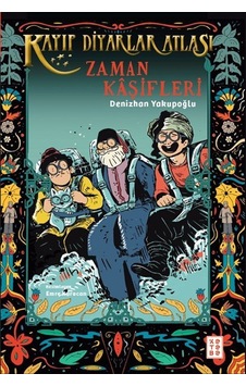 Zaman Kaşifleri / Kayıp Diyarlar Atlası 3 / Denizhan Yakupoğlu