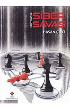 Her Yönüyle Siber Savaş Her Yönüyle Siber Savaş